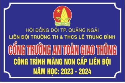 CÔNG TRÌNH MĂNG NON: CỔNG TRƯỜNG AN TOÀN GIAO THÔNG